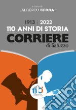 Corriere di Saluzzo, 1913-2022. 110 anni di storia libro