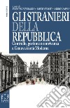 Gli stranieri della repubblica. Controllo, gestione e convivenza a Genova in età moderna libro