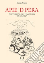 Apie 'd pera. Conte dl'età dla pera seulia o neolìtica libro