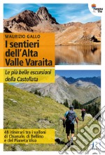 I sentieri dell'Alta Valle Varaita. Le più belle escursioni della Castellata libro