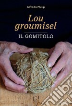 Lou groumisel-Il gomitolo libro