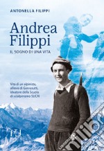 Andrea Filippi. Il sogno di una vita