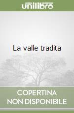 La valle tradita libro