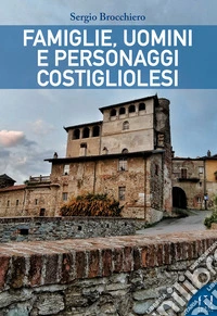 Famiglie, uomini e personaggi costigliolesi libro
