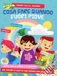 Cosa fare quando fuori piove libro