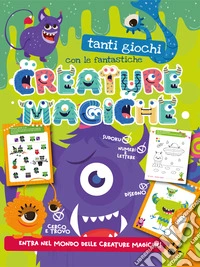 Tanti giochi con le creature magiche libro