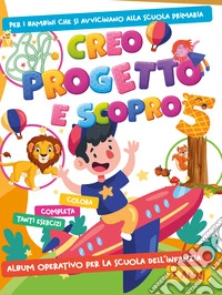 Creo progetto e scopro. Vol. 5 libro