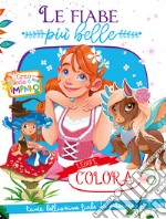 Le fiabe più belle. Creo gioco e imparo. Leggi e colora. Ediz. illustrata libro