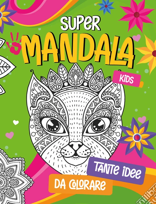 Super mandala. Ediz. illustrata