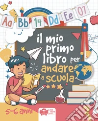 Il mio primo libro per andare a scuola libro
