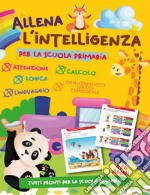 Allena l'intelligenza. Per la scuola primaria libro