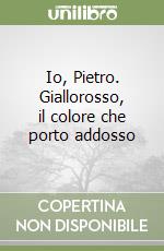 Io, Pietro. Giallorosso, il colore che porto addosso