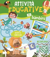 Attività educative per bambini. Con pennarello cancellabile libro