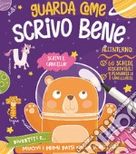 Guarda come scrivo bene. Con pennarello cancellabile libro