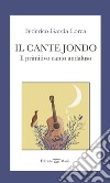Il cante jondo. Il primitivo canto andaluso. Ediz. italiana e spagnola libro di García Lorca Federico