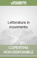 Letteratura in movimento libro