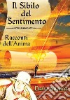 Il sibilo del sentimento. Racconti dell'anima libro