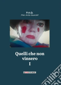 Quelli che non vinsero. Vol. 1 libro