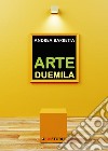 Arte Duemila. Il ritorno della pittura e dell'incisione libro di Barretta Andrea