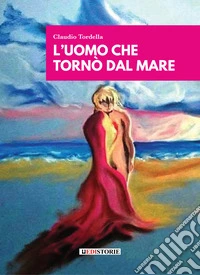L'uomo che veniva dal mare libro
