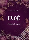 Evoè. Poesie d'amore libro