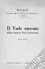 Il vade mecum della Camicia Nera ferroviaria libro