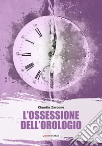 L'ossessione dell'orologio
