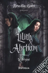 Le origini. Lilith & Abraham libro