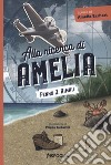 Alla ricerca di Amelia libro di Penny J. Rimau