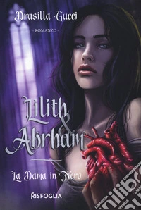 La dama in nero. Lilith & Abraham libro