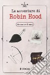 Le avventure di Robin Hood libro