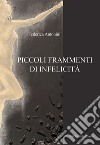 Piccoli frammenti di infelicità libro