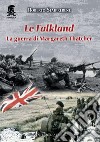 Le Falkland. La guerra di Margareth Thatcher. Nuova ediz. libro