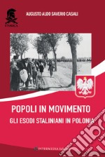 Popoli in movimento. Gli esodi staliniani in Polonia libro