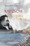 Nietzsche, la Liguria e Genova libro di Rizzi Alessandra