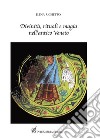 Divinità, rituali e magia nell'antico Veneto libro di Righetto Elena