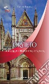Orvieto. Guida alla scoperta di una città unica libro