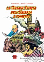 La grande storia dell'Umbria a fumetti libro