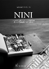 Nini. Le gesta, gli amori e i fantasmi di una famiglia particolare libro