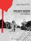 Vincenzo Verzeni. Il serial killer della bergamasca libro