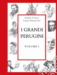 I grandi perugini. Vol. 1 libro