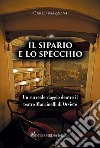 Il sipario e lo specchio. Un surreale viaggio dentro il teatro Mancinelli di Orvieto libro