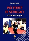 Più forte di Schillaci e altre storie di sport libro