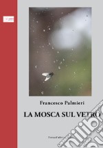 La mosca sul vetro libro