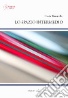 Lo spazio intermedio libro