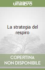 La strategia del respiro libro