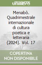 Menabò. Quadrimestrale internazionale di cultura poetica e letteraria (2024). Vol. 17 libro