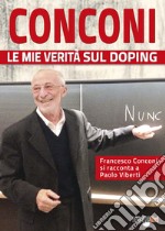 Conconi. Le mie verità sul doping libro