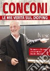 Conconi. Le mie verità sul doping libro