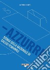 Azzurre. Storia della Nazionale di calcio femminile libro